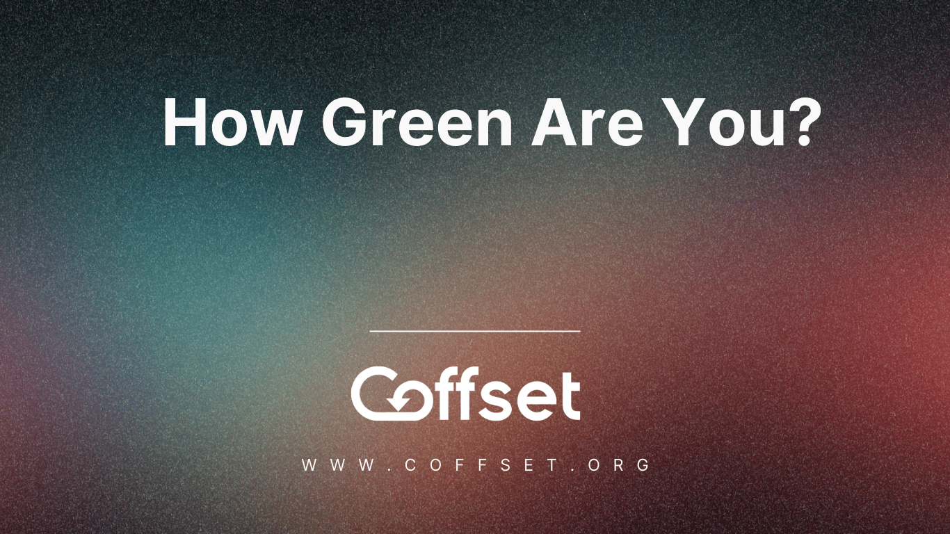 How Green Are You?