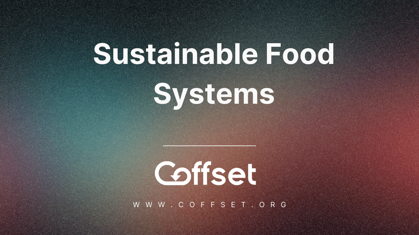 Sustainable Food Systems: How Diet Impacts Carbon Footprint