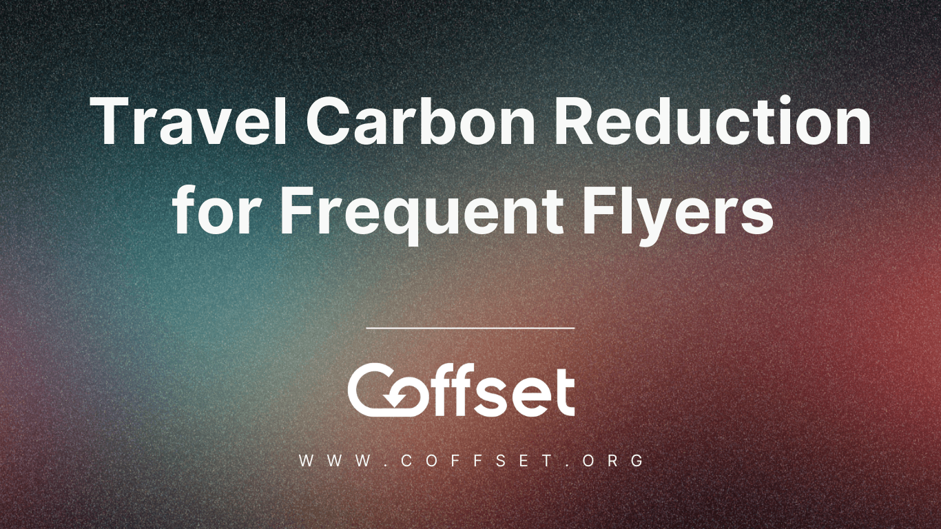 Travel Carbon Reduction Strategies for Frequent Flyers